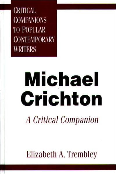 Cover for Elizabeth Trembley · Michael Crichton: A Critical Companion - Critical Companions to Popular Contemporary Writers (Innbunden bok) (1996)