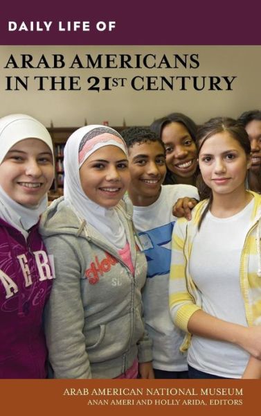 Daily Life of Arab Americans in the 21st Century - Daily Life - Anan Ameri - Books - ABC-CLIO - 9780313377143 - March 31, 2012