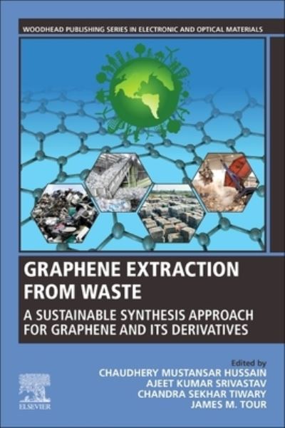 Cover for Chaudhery Mustansar Hussain · Graphene Extraction from Waste: A Sustainable Synthesis Approach for Graphene and Its Derivatives - Woodhead Publishing Series in Electronic and Optical Materials (Paperback Book) (2023)