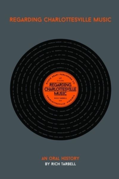 Cover for Rich Tarbell · Regarding Charlottesville Music - an Oral History (Book) (2018)