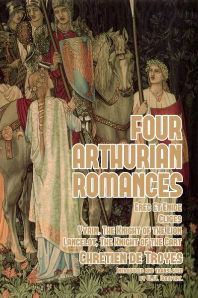 Cover for Chretien de Troyes · Four Arthurian Romances: Erec Et Enide, Cliges, Yvain, The Knight of the Lion, and Lancelot, The Knight of the Cart (Pocketbok) (2021)