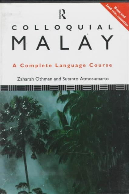 Cover for Sutanto Atmosumarto · Colloquial Malay: The Complete Course for Beginners - Colloquial Series (Book pack) (1995)