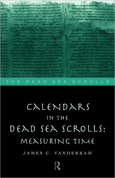 Cover for James C. VanderKam · Calendars in the Dead Sea Scrolls: Measuring Time - The Literature of the Dead Sea Scrolls (Paperback Book) (1998)