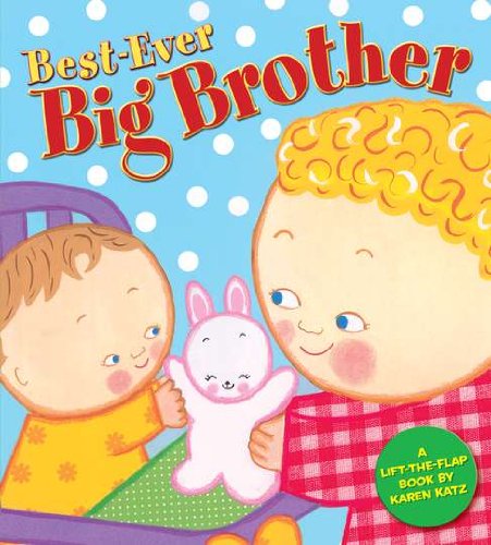 Best-Ever Big Brother - Karen Katz - Books - Penguin Putnam Inc - 9780448439143 - June 1, 2006