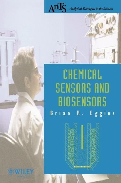 Cover for Eggins, Brian R. (University of Ulster at Jordanstown, Northern Ireland) · Chemical Sensors and Biosensors - Analytical Techniques in the Sciences (AnTs) (Paperback Book) (2002)