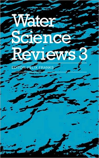 Cover for Felix Franks · Water Science Reviews 3: Volume 3: Water Dynamics - Water Science Review (Hardcover Book) (1988)