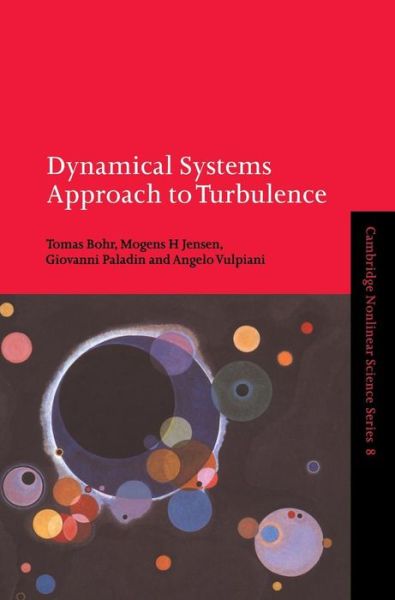 Cover for Bohr, Tomas (University of Copenhagen) · Dynamical Systems Approach to Turbulence - Cambridge Nonlinear Science Series (Hardcover Book) (1998)