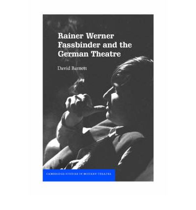 Cover for Barnett, David (University College Dublin) · Rainer Werner Fassbinder and the German Theatre - Cambridge Studies in Modern Theatre (Hardcover Book) (2005)