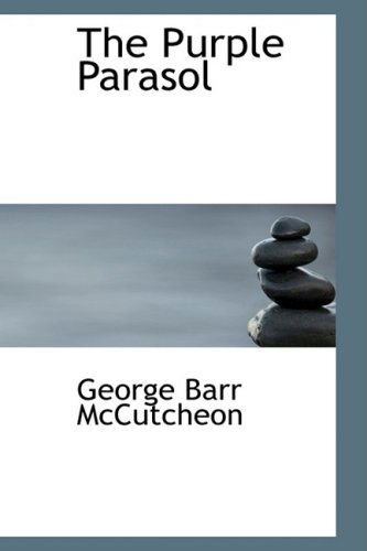 Cover for George Barr Mccutcheon · The Purple Parasol (Hardcover Book) (2008)