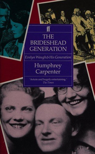 Cover for Humphrey Carpenter · The Brideshead Generation: Evelyn Waugh and His Friends (Paperback Bog) (1990)