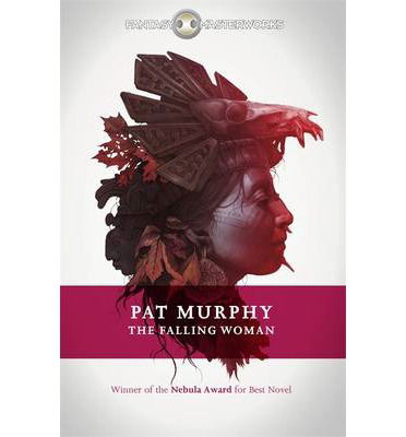 Cover for Pat Murphy · The Falling Woman - Fantasy Masterworks (Paperback Book) (2013)