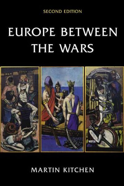 Europe Between the Wars - Martin Kitchen - Kirjat - Taylor & Francis Ltd - 9780582894143 - torstai 16. helmikuuta 2006