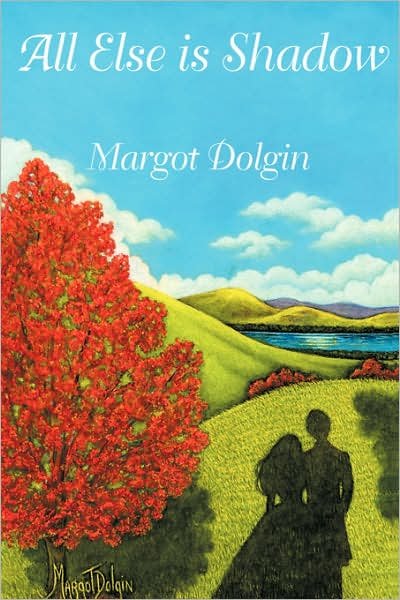 Cover for Margot Dolgin · All else is Shadow (Taschenbuch) (2000)