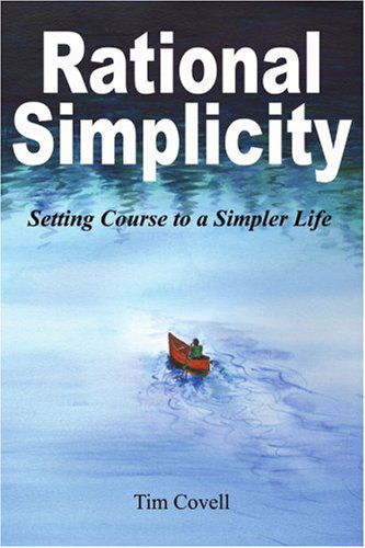 Cover for Tim Covell · Rational Simplicity: Setting Course to a Simpler Life (Paperback Book) (2005)