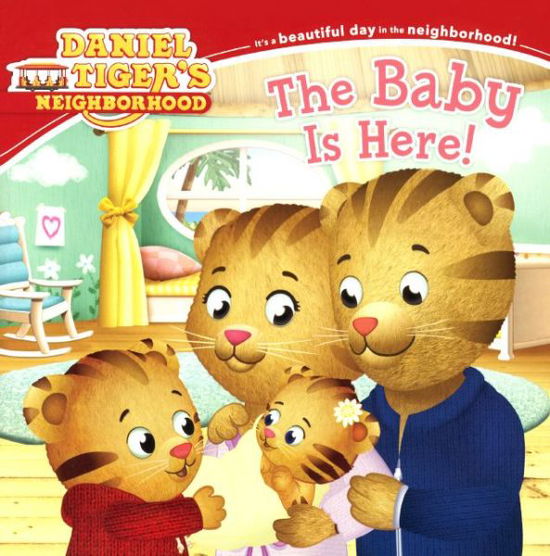 Cover for Angela C Santomero · Daniel Tiger: the Baby is Here! (Bound for Schools and Librarie) (Gebundenes Buch) (2015)