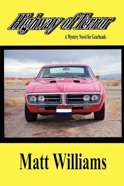 Highway of Terror - Matt Williams - Bøger - Matthew Williams - 9780615343143 - 4. marts 2010