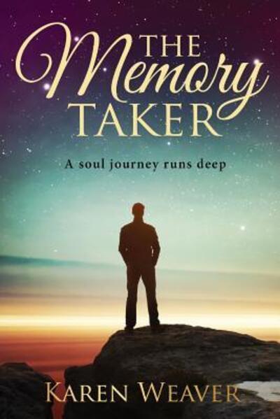 The Memory Taker : The soul journey runs deep - Karen Weaver - Books - Karen MC Dermott - 9780648521143 - April 27, 2019
