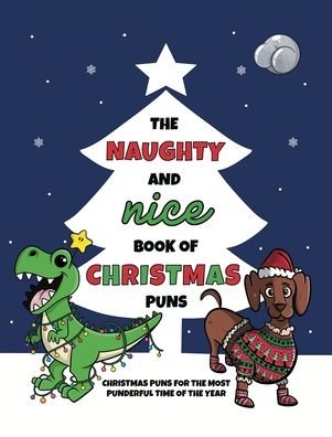 Cover for Lefd Designs · The Naughty and Nice Book of Christmas Puns : Christmas Puns for the Most Punderful Time of the Year (Innbunden bok) (2020)