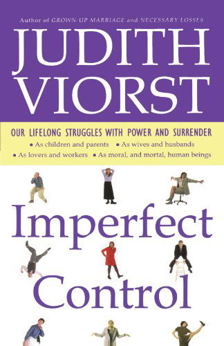Cover for Judith Viorst · Imperfect Control: Our Lifelong Struggles with Power and Surrender (Paperback Book) [1st Fireside Ed edition] (1999)