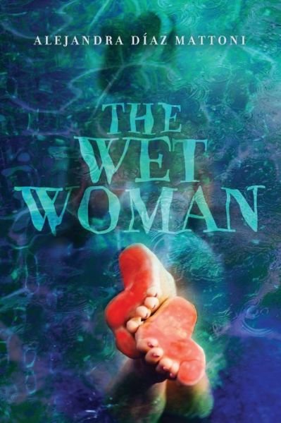 Cover for Alejandra Diaz Mattoni · The Wet Woman (Paperback Bog) (2014)