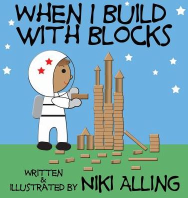 Cover for Niki Alling · When I Build With Blocks (Hardcover Book) (2014)