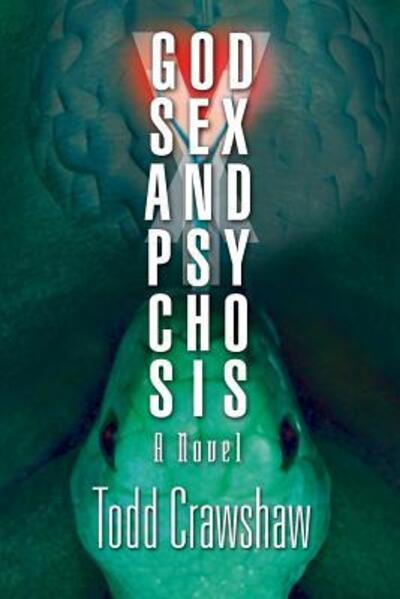 Cover for Todd Crawshaw · God, Sex &amp; Psychosis (Paperback Book) (2018)