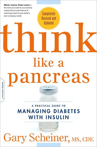 Cover for Gary Scheiner · Think Like a Pancreas: A Practical Guide to Managing Diabetes with Insulin (Taschenbuch) (2012)