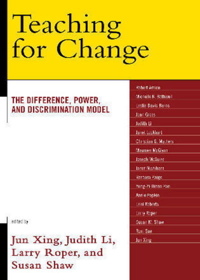 Cover for Jun Xing · Teaching for Change: The Difference, Power, and Discrimination Model (Paperback Book) (2007)