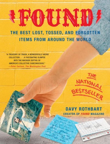 Cover for Davy Rothbart · Found: the Best Lost, Tossd, and Forgotten Items from Around the World (Paperback Book) (2004)