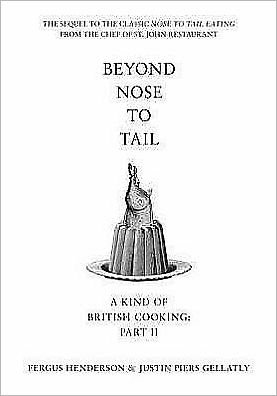 Cover for Fergus Henderson · Beyond Nose to Tail: A Kind of British Cooking: Part II (Innbunden bok) (2007)