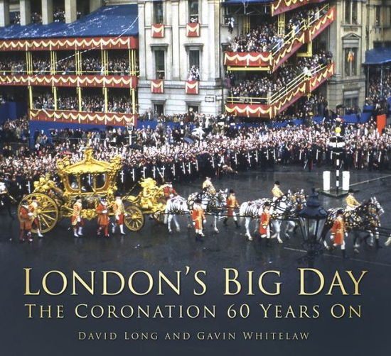 Cover for David Long · London's Big Day: The Coronation 60 Years On (Paperback Book) (2013)