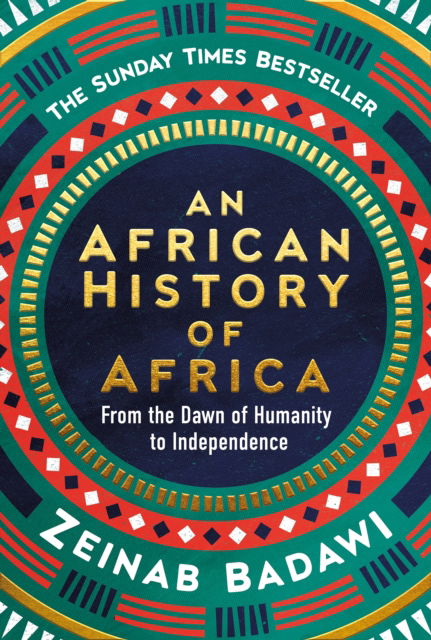 Cover for Zeinab Badawi · An African History of Africa: From the Dawn of Humanity to Independence (Paperback Book) (2025)