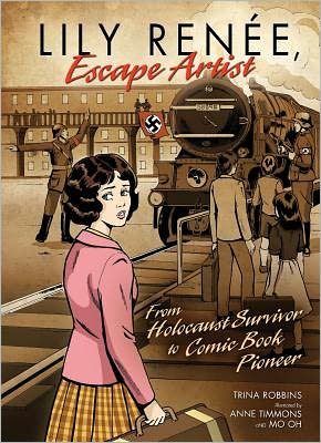 Cover for Trina Robbins · Lily Renee, Escape Artist: From Holocaust Survivor to Comic Book Pioneer (Paperback Book) (2011)