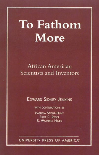 Cover for Edward Sidney Jenkins · To Fathom More: African American Scientists and Inventors (Hardcover Book) (1996)