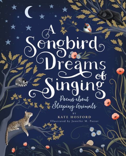 Songbird Dreams of Singing - Kate Hosford - Books - Running Press - 9780762467143 - November 5, 2019