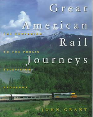 Great American Rail Journeys - John Grant - Livros - Rowman & Littlefield - 9780762706143 - 1 de junho de 2000