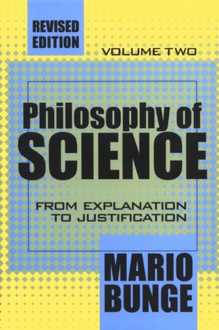 Cover for Mario Bunge · Philosophy of Science: Volume 2, From Explanation to Justification (Paperback Bog) [Rev Sub edition] (1998)