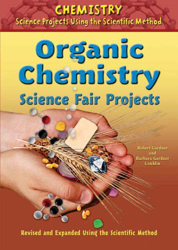 Organic Chemistry Science Fair Projects (Chemistry Science Projects Using the Scientific Method) - Barbara Gardner Conklin - Books - Enslow Publishers - 9780766034143 - January 16, 2010