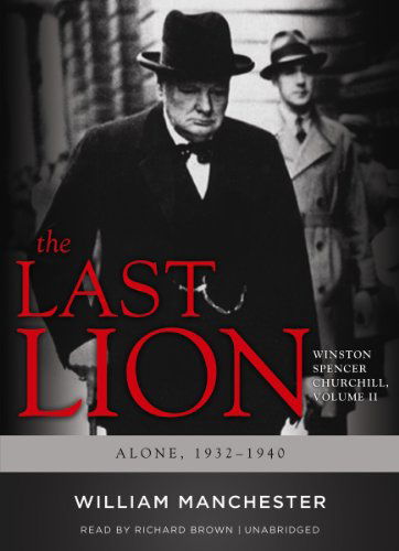 Cover for William Manchester · The Last Lion: Winston Spencer Churchill, Volume Two: Alone, 1932-1940 (MP3-CD) [Unabridged edition] (1990)