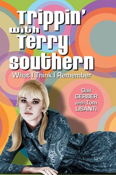 Cover for Gail Gerber · Trippin' with Terry Southern: What I Think I Remember (Paperback Book) (2009)