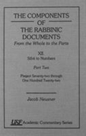 Cover for Jacob Neusner · The Components of the Rabbinic Documents, From the Whole to the Parts: Vol. XII, SifrZ to Numbers, Part II: Pisqaot 72-122 - Academic Commentary (Hardcover Book) (1998)