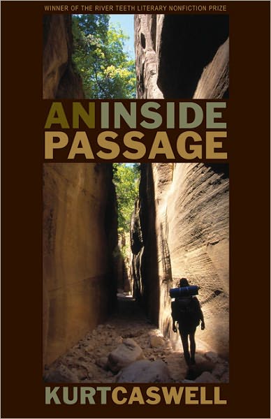 Cover for Kurt Caswell · An Inside Passage - River Teeth Literary Nonfiction Prize (Paperback Book) (2009)