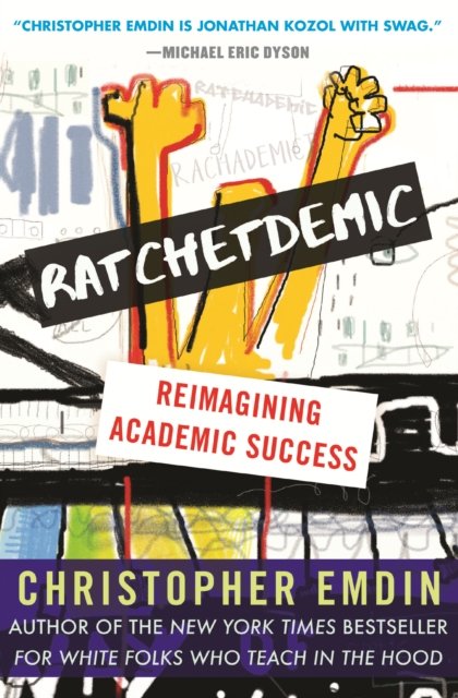Cover for Christopher Emdin · Ratchetdemic: Reimagining Academic Success (Taschenbuch) (2022)