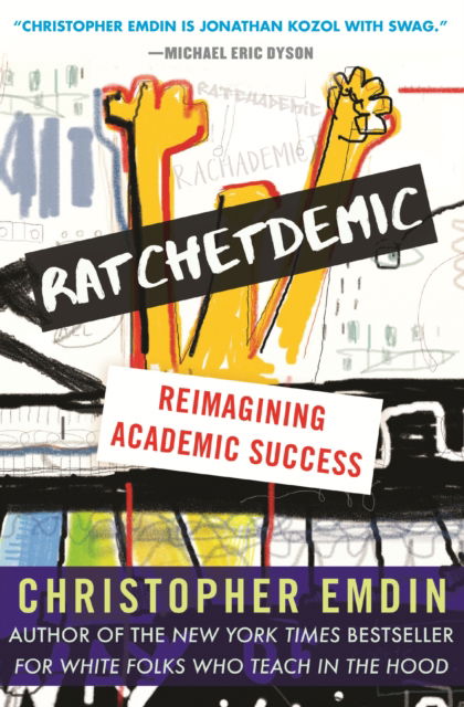 Cover for Christopher Emdin · Ratchetdemic: Reimagining Academic Success (Paperback Book) (2022)