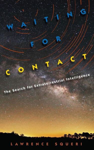 Cover for Lawrence Squeri · Waiting for Contact: The Search for Extraterrestrial Intelligence (Hardcover Book) (2016)