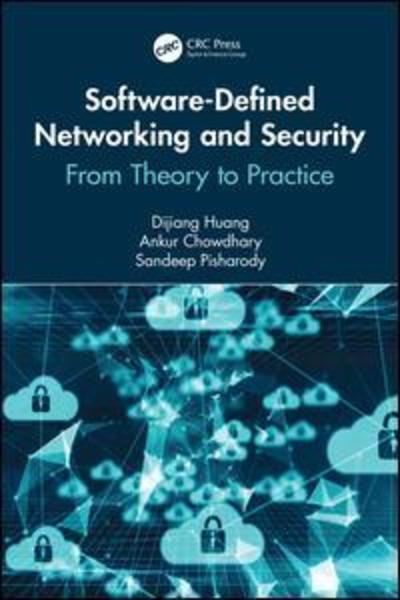 Cover for Huang, Dijiang (Arizona State University, Tempe, USA) · Software-Defined Networking and Security: From Theory to Practice - Data-Enabled Engineering (Hardcover Book) (2018)