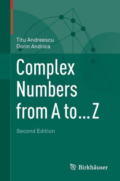 Cover for Titu Andreescu · Complex Numbers from A to ... Z (Taschenbuch) [2nd ed. 2014 edition] (2014)