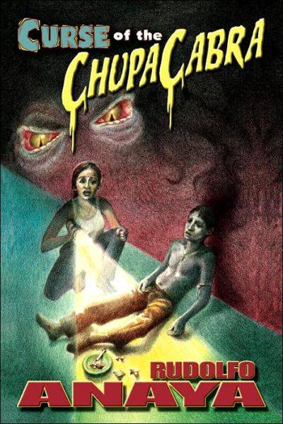 Cover for Rudolfo Anaya · Curse of the ChupaCabra (Hardcover Book) (2006)