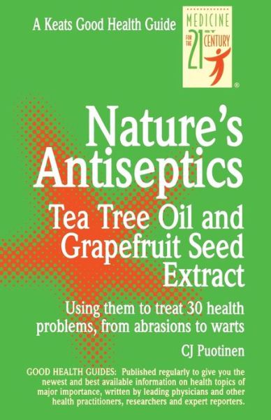 Cover for C.J. Puotinen · Nature's Antiseptics: Tea Tree Oil and Grapefruit Seed Extract (Paperback Book) (1997)