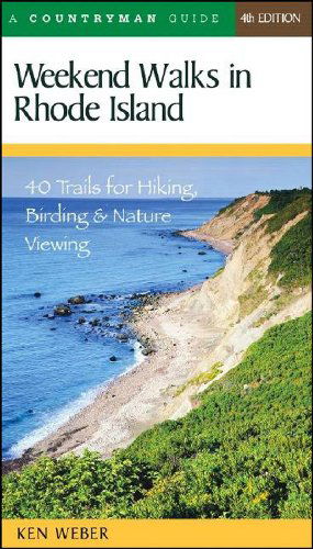 Cover for Ken Weber · Weekend Walks in Rhode Island: 40 Trails for Hiking, Birding &amp; Nature Viewing, Fourth Edition (Paperback Book) [Fourth edition] (2005)